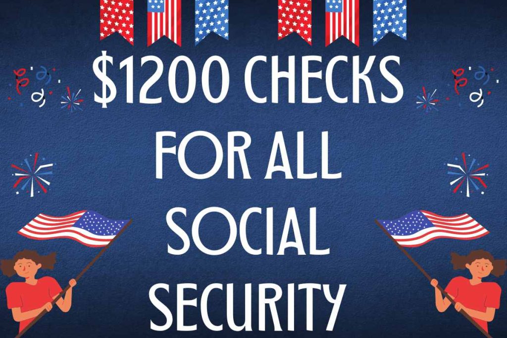 $1200 Checks 2024 - For All Social Security SSI SSDI VA, Check Payment Dates & Who Qualifies ?