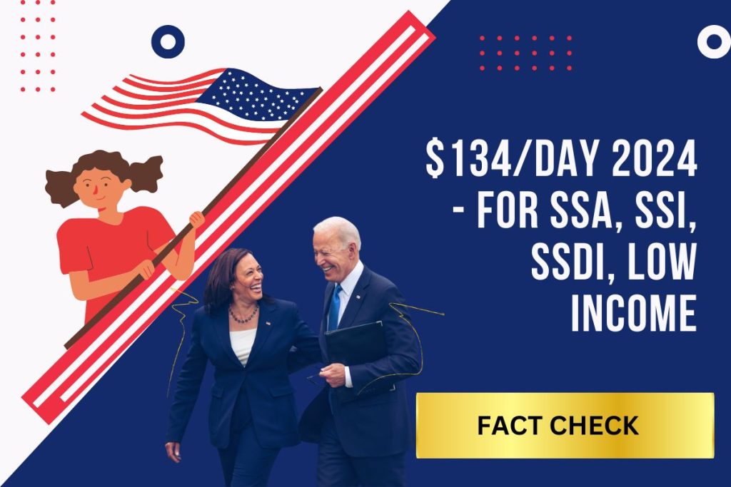 $134/Day 2024 - For SSA, SSI, SSDI, Low Income: Fact Check and Dates