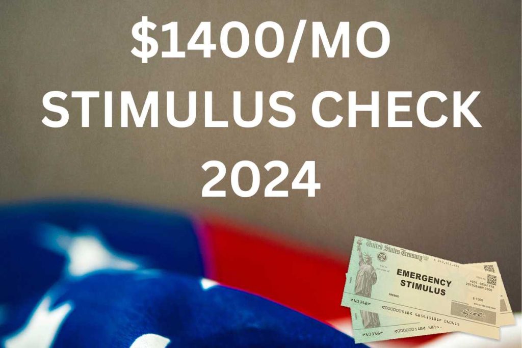 $1400/Mo Stimulus Checks 2024
