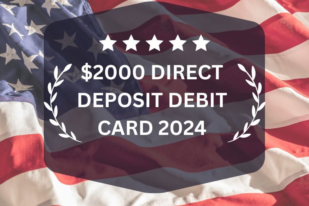 2,000 Direct Deposit Debit Card 2024 1st Batch For SSDI, SSI & VA On Eligibility