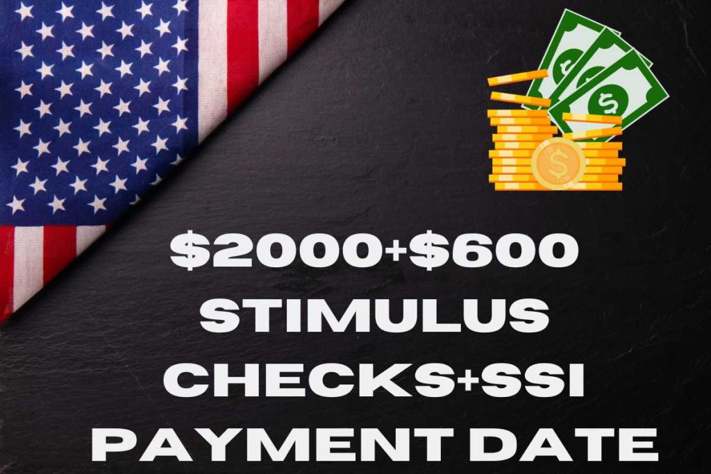 $2000+$600 Stimulus Checks & SSI Payment Date 2024: Check Who is Eligible?