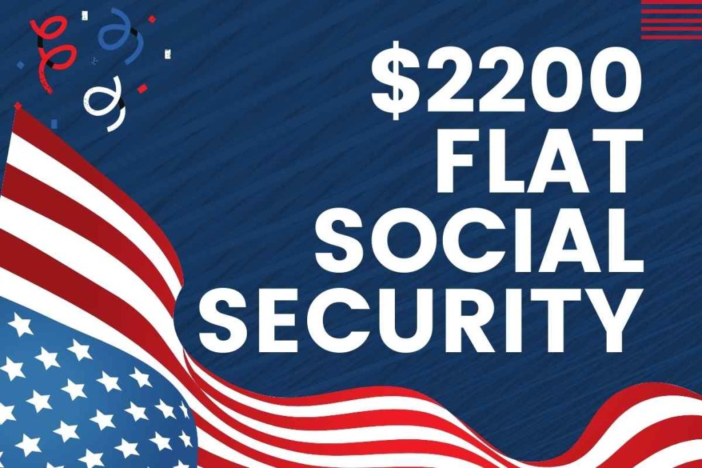 $2,200 Flat Social Security Benefits 2024 - Check How To Claim & Who is Eligible?