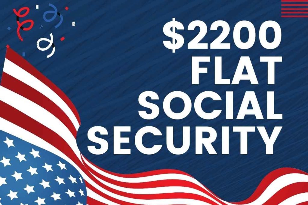 $2,200 Flat Social Security Benefits 2024 - Check How To Claim & Who is Eligible?