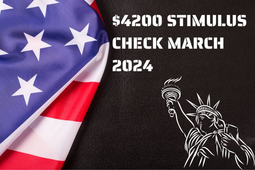 $4200 Stimulus Check March 2024, Know Payment Dates, Eligibility & How To Claim?