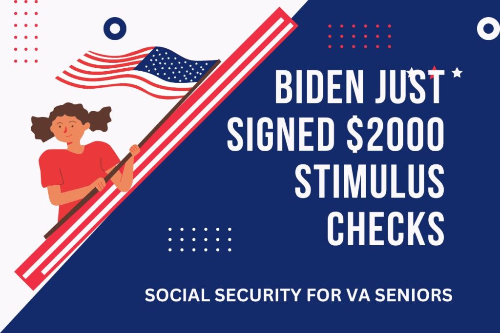 Biden Just Signed $2000 Stimulus Checks For Social Security VA Seniors