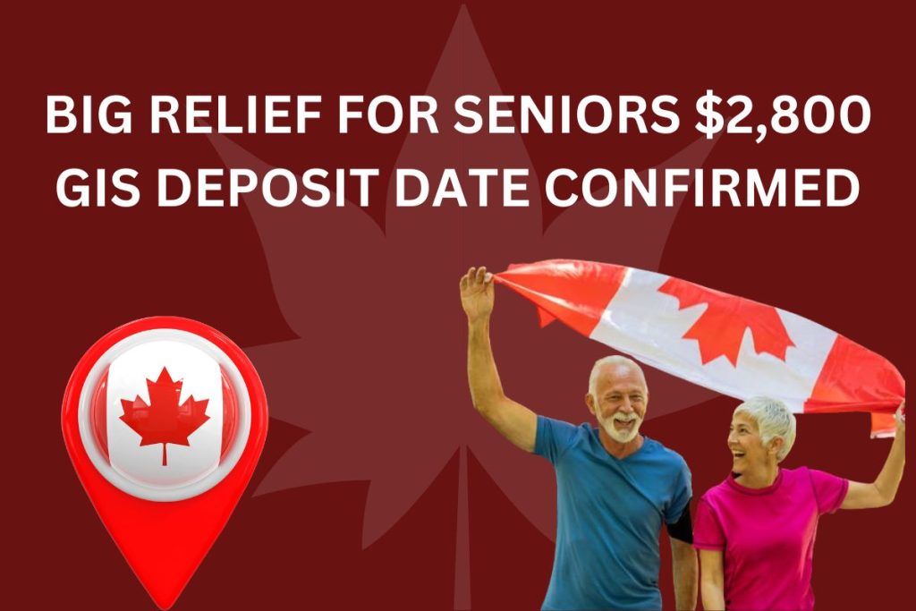 Big Relief For Seniors $2,800 GIS Deposit Date Confirmed