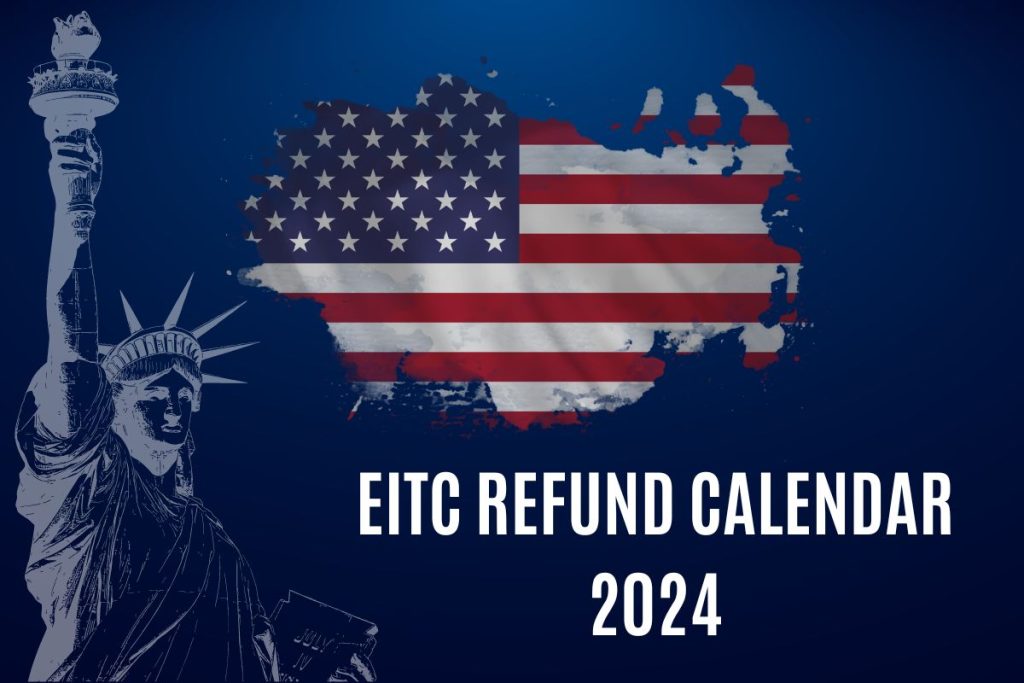 EITC Refund Calendar 2024, ACTC Refund Date, Payment Amount, How to Get?