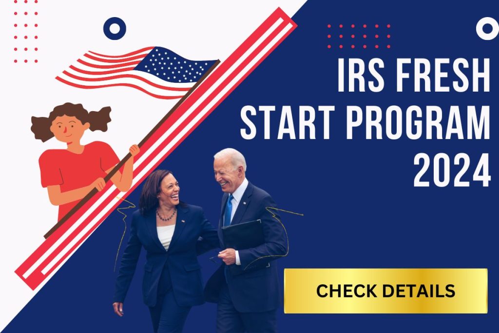 IRS Fresh Start Program 2024 - Plans, Eligibility, Benefits & How To Apply