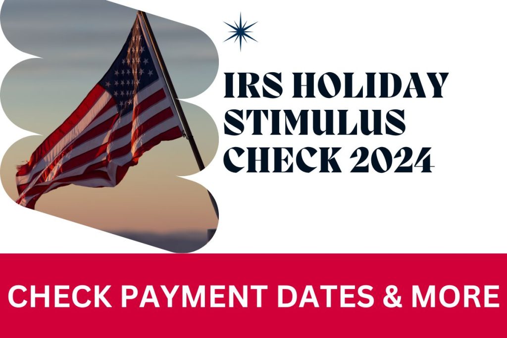 Holiday Stimulus Checks 2024 - Know Eligibility & Payment Dates