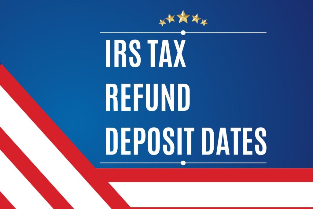 Tax Refund Deposit Dates 2024: What is the Refund Schedule