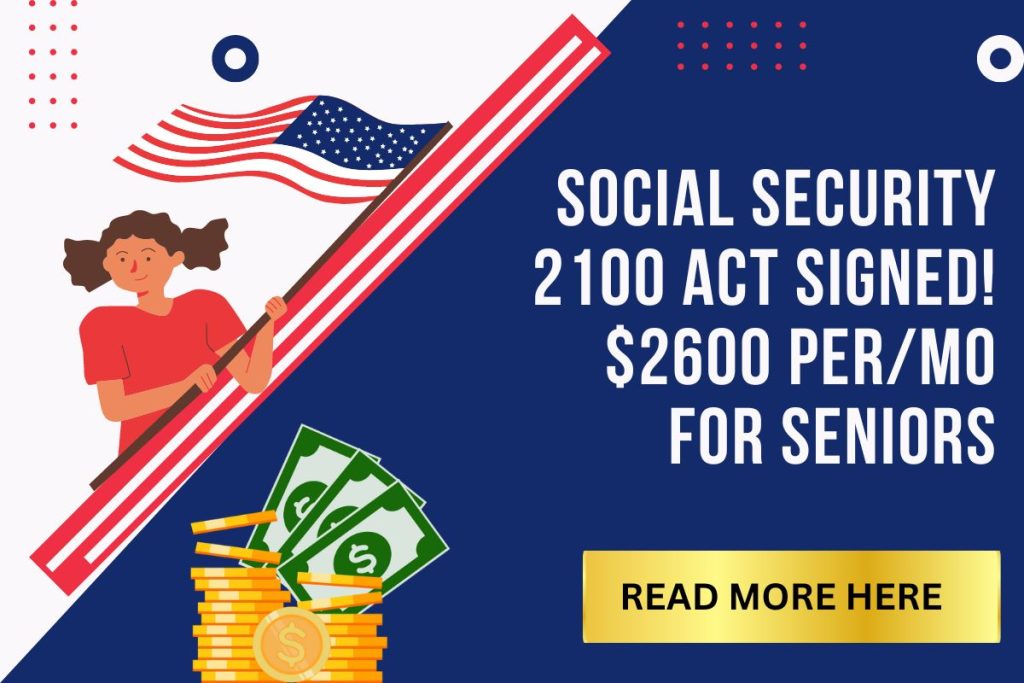 Social Security 2100 ACT Signed! $2600 Per/Mo For Seniors on Social Security SSI SSDI VA