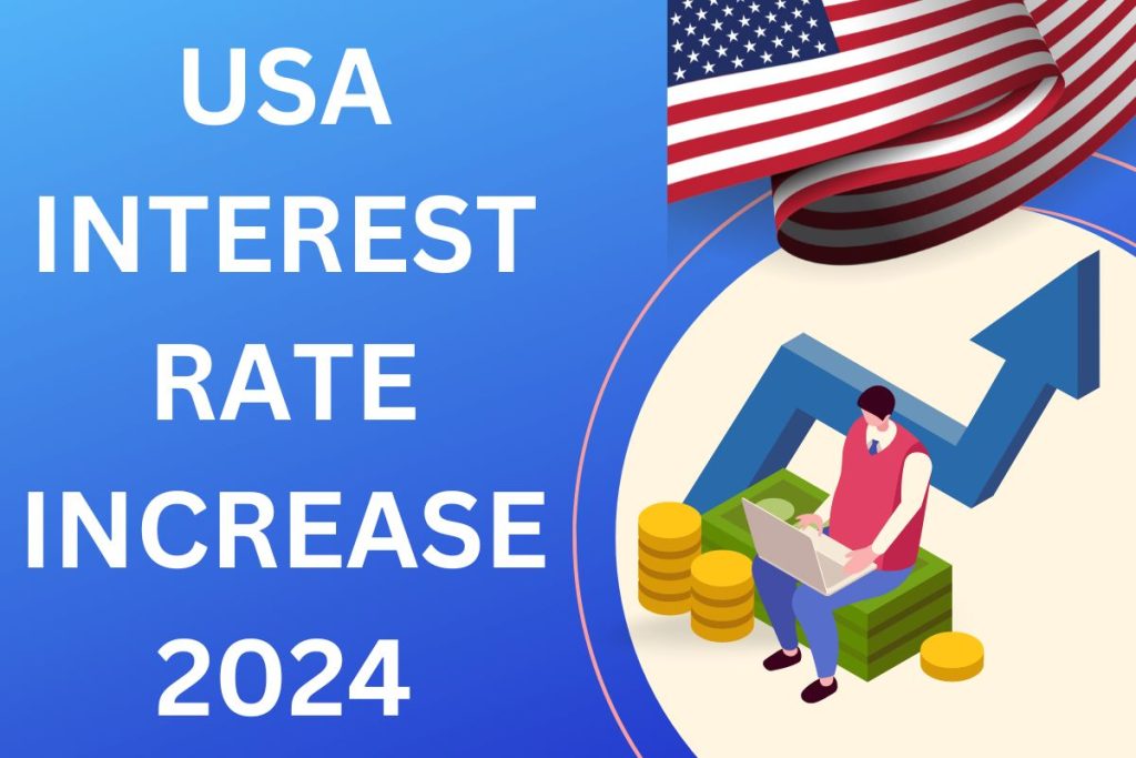 USA Interest Rate Increase 2024: What is the Expected Interest Rate Increase