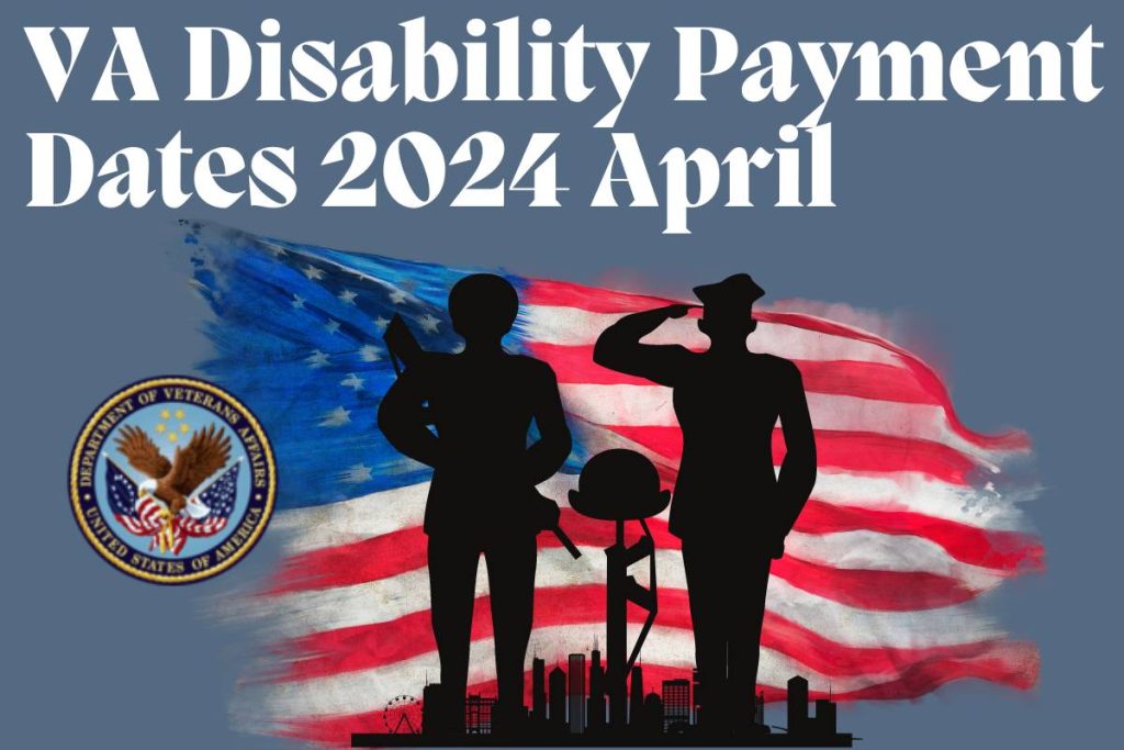 VA Disability Payment Dates 2024 April
