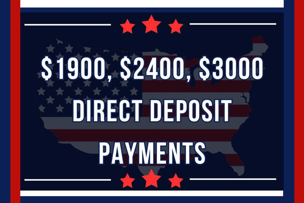 $1900, $2400, $3000 Direct Deposit Payments April 2024
