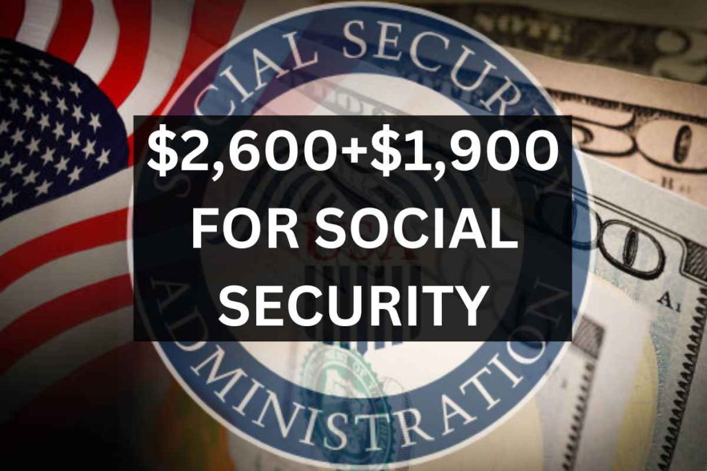 $2,600+$1,900 For Social Security, SSI, SSDI, VA Payment Date 2024 - Bill Signed