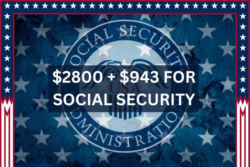$2800 + $943 For Social Security, SSI, SSDI, VA Payment Date April 2024 - See Who Qualifies?