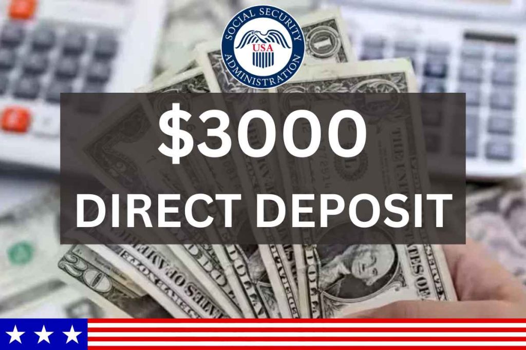$3,000 Direct Deposit Date 2024 - Check Who Is Eligible?