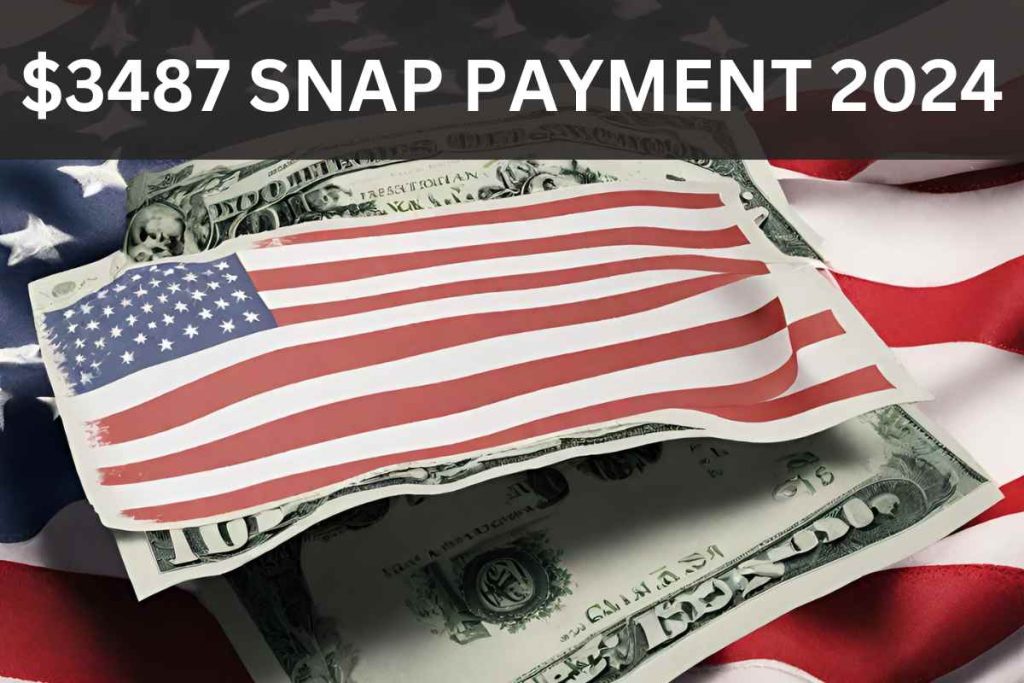 $3,487 SNAP Payment 2024 - Direct Deposit in EBT Card - See Who is Eligible?