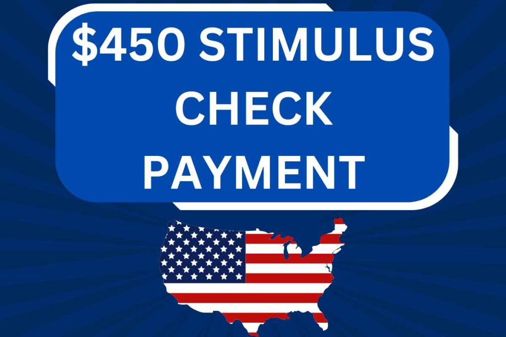 $450 Stimulus Checks Payment Date April 2024 - Check Who Is Eligible?