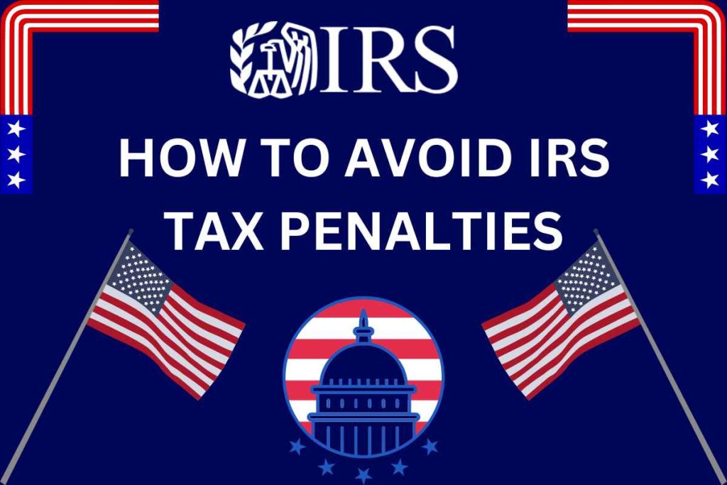 How To Avoid IRS Tax Penalties? Steps & Guide