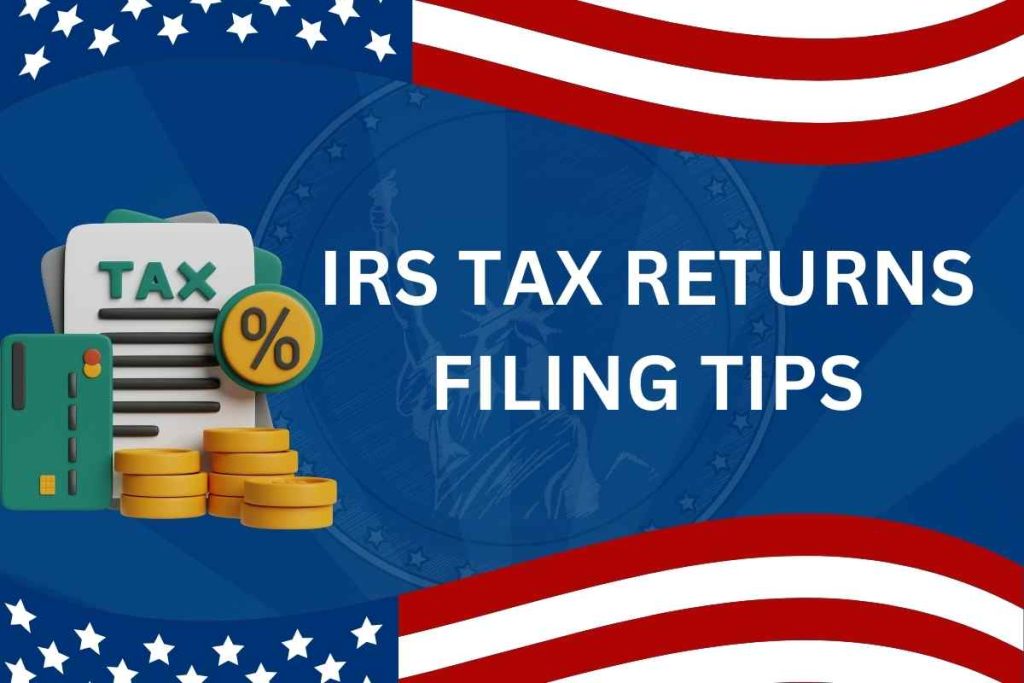IRS Tax Returns Filing Tips April 2024