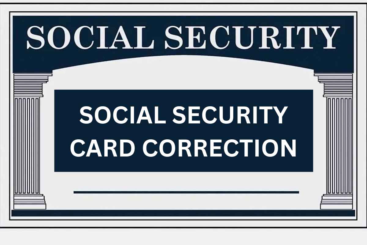 Social Security Card Correction 2024 Check Ways To Replace or Correct It!