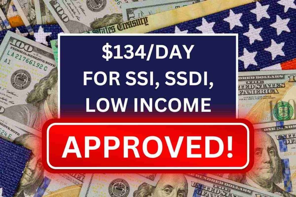 $134Day Approved in May 2024 - For SSA, SSDI, SSI, Low Income