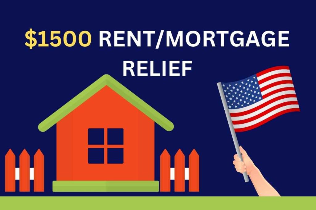 $1500 Rent/Mortgage Relief May 2024 - Check Eligibility & Payment Date