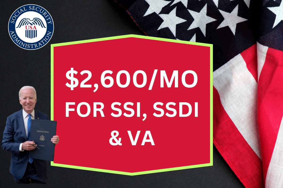 2,600/Mo for SSI, SSDI & VA May Deposit Date 2024 Who Is Eligible