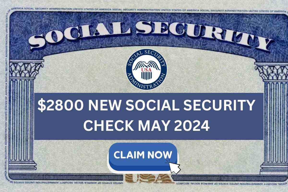 $2800 New Social Security Check May 2024 For SSI, SSDI, VA - Check Who ...