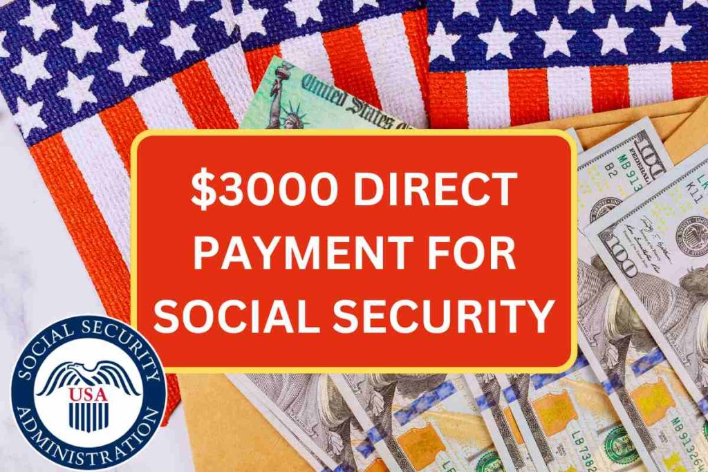 3,000 1st Round of Direct Payment For Social Security June 2024