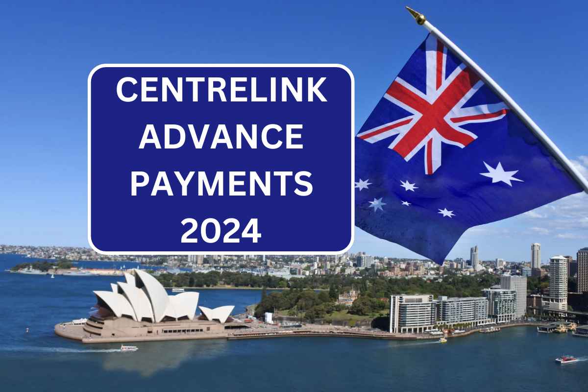 Centrelink Advance Payment 2024 Australia Check Who Is Eligible & Payment Dates