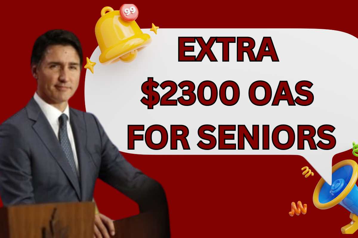 Extra 2300 oas for seniors 2024 announced check who is eligible