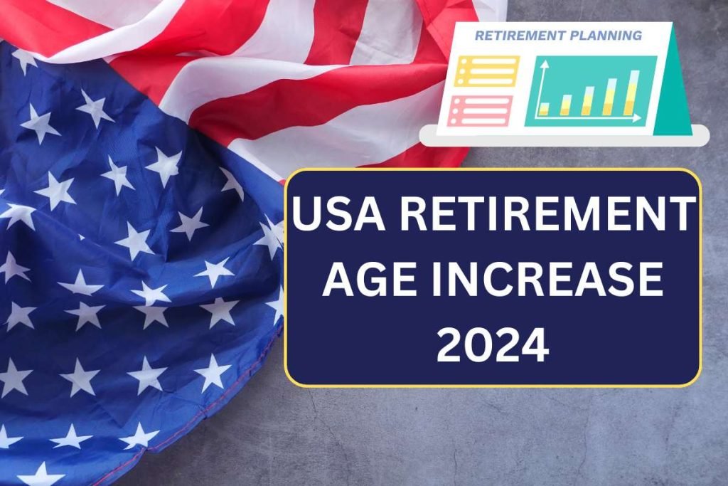 USA Retirement Age Increase 2024